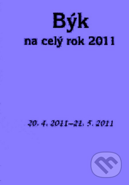 Kniha: Býk na celý rok 2011 (Baronet). Baronet, 2010 Kniha: Býk na celý rok 2011 (Baronet). Baronet, 2010