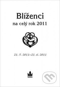 Kniha: Blíženci na celý rok 2011 (Baronet). Baronet, 2010 Kniha: Blíženci na celý rok 2011 (Baronet). Baronet, 2010