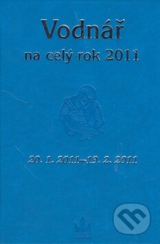 Kniha: Vodnář na celý rok 2011 (Baronet). Baronet, 2010 Kniha: Vodnář na celý rok 2011 (Baronet). Baronet, 2010