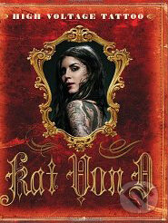 Kniha: High Voltage Tattoo (Kat Von D). Collins Design, 2009 Kniha: High Voltage Tattoo (Kat Von D). Collins Design, 2009