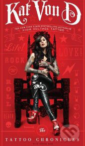Kniha: The Tattoo Chronicles (Kat Von D). Collins Design, 2010 Kniha: The Tattoo Chronicles (Kat Von D). Collins Design, 2010
