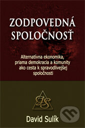 Kniha: Zodpovedná spoločnosť (David Sulík). Vladislav Stanko, 2010 Kniha: Zodpovedná spoločnosť (David Sulík). Vladislav Stanko, 2010