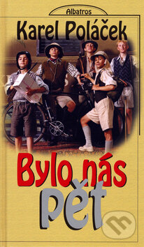 Kniha: Bylo nás pět (Karel Poláček). Albatros CZ, 2006 Kniha: Bylo nás pět (Karel Poláček). Albatros CZ, 2006