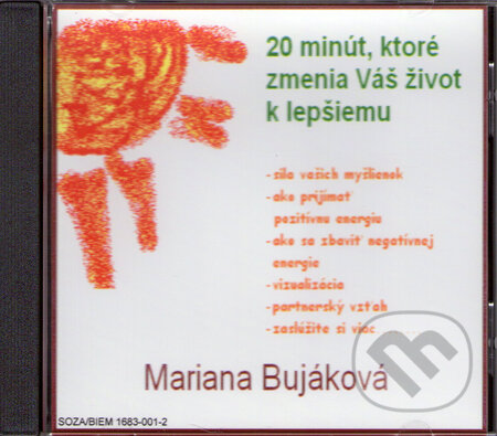 Audiokniha: 20 minút, ktoré zmenia Váš život k lepšiemu (Mariana Bujáková). Mariana Bujáková, 2010 Audiokniha: 20 minút, ktoré zmenia Váš život k lepšiemu (Mariana Bujáková). Mariana Bujáková, 2010