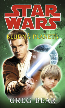Star Wars: Bludná planeta - Greg Bear, Egmont ČR, 2010