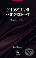 Kniha: Předsmluvní odpovědnost: Culpa in contrahendo (Jiří Hrádek). Auditorium, 2009 Kniha: Předsmluvní odpovědnost: Culpa in contrahendo (Jiří Hrádek). Auditorium, 2009