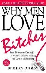 Kniha: Why Men Love Bitches (Sherry Argov) Kniha: Why Men Love Bitches (Sherry Argov)