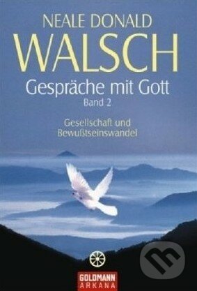 Gespräche mit Gott (Band 2) - Neale Donald Walsch, Goldmann Verlag