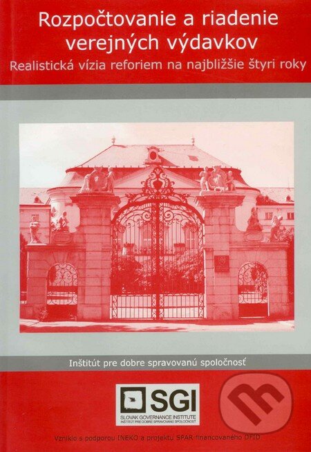 Kniha: Rozpočtovanie a riadenie verejných výdavkov (M. Beblavý). SGI, 2002 Kniha: Rozpočtovanie a riadenie verejných výdavkov (M. Beblavý). SGI, 2002