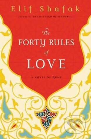 Kniha: The Forty Rules of Love (Elif Shafak). Penguin Books, 2010 Kniha: The Forty Rules of Love (Elif Shafak). Penguin Books, 2010