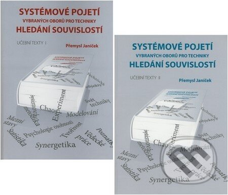 Kniha: Systémové pojetí vybraných oborů pro techniky (komplet) (Přemysl Janíček). Akademické nakladatelství CERM, 2010 Kniha: Systémové pojetí vybraných oborů pro techniky (komplet) (Přemysl Janíček). Akademické nakladatelství CERM, 2010