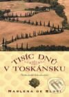 Kniha: Tisíc dnů v Toskánsku (Marlena de Blasi). BB/art, 2010 Kniha: Tisíc dnů v Toskánsku (Marlena de Blasi). BB/art, 2010