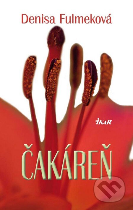 Kniha: Čakáreň (Denisa Fulmeková). Ikar, 2010 Kniha: Čakáreň (Denisa Fulmeková). Ikar, 2010