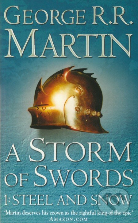 Kniha: A Song of Ice and Fire 3/1 - A Storm of Swords - Steel and snow (George R.R. Martin). Bantam Press Kniha: A Song of Ice and Fire 3/1 - A Storm of Swords - Steel and snow (George R.R. Martin). Bantam Press