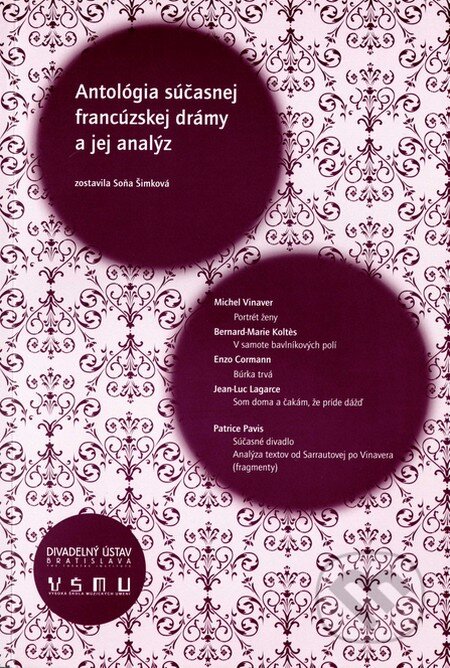 Kniha: Antológia súčasnej francúzskej drámy a jej analýz (Soňa Šimková). Divadelný ústav, 2007 Kniha: Antológia súčasnej francúzskej drámy a jej analýz (Soňa Šimková). Divadelný ústav, 2007