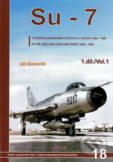 Kniha: Su-7 (1. díl) (Jan Dúbravčík). Jakab, 2010 Kniha: Su-7 (1. díl) (Jan Dúbravčík). Jakab, 2010