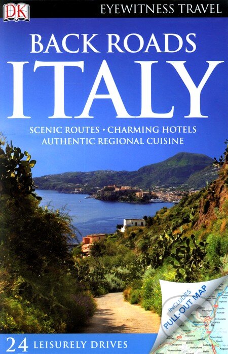 Kniha: Back Roads Italy (Dorling Kindersley). Dorling Kindersley, 2010 Kniha: Back Roads Italy (Dorling Kindersley). Dorling Kindersley, 2010