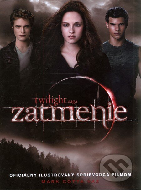 Kniha: Zatmenie - Oficiálny ilustrovaný sprievodca filmom (Mark Cotta Vaz). Egmont SK, 2010 Kniha: Zatmenie - Oficiálny ilustrovaný sprievodca filmom (Mark Cotta Vaz). Egmont SK, 2010
