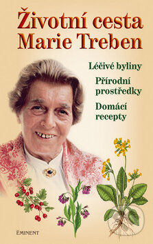 Kniha: Životní cesta Marie Treben (Kurt Treben a kolektiv). Eminent, 2010 Kniha: Životní cesta Marie Treben (Kurt Treben a kolektiv). Eminent, 2010