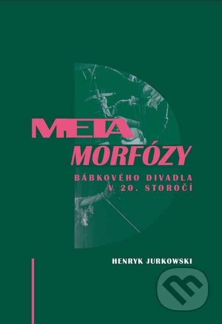 Kniha: Metamorfózy bábkového divadla v 20. storočí (Henryk Jurkowski). Divadelný ústav, 2004 Kniha: Metamorfózy bábkového divadla v 20. storočí (Henryk Jurkowski). Divadelný ústav, 2004