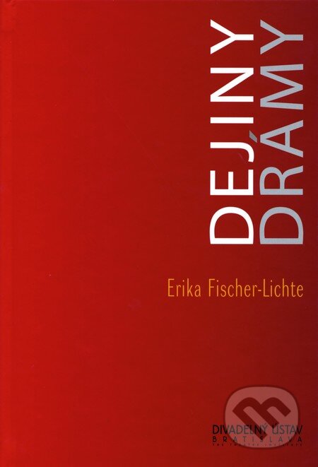 Kniha: Dejiny drámy (Erika Fischer-Lichte). Divadelný ústav, 2003 Kniha: Dejiny drámy (Erika Fischer-Lichte). Divadelný ústav, 2003