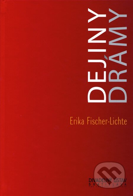 Dejiny drámy - Erika Fischer-Lichte, Divadelný ústav, 2003