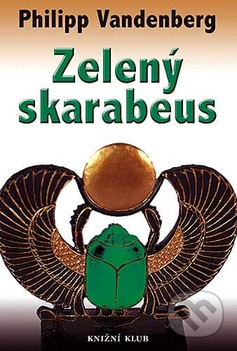 Kniha: Zelený skarabeus (Philipp Vandenberg). Knižní klub, 2010 Kniha: Zelený skarabeus (Philipp Vandenberg). Knižní klub, 2010