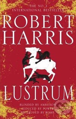 Kniha: Lustrum (Robert Harris). TBS, 2010 Kniha: Lustrum (Robert Harris). TBS, 2010