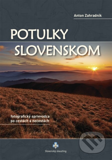 Kniha: Potulky Slovenskom (Antonín Záhradník). Slovenský skauting, 2010 Kniha: Potulky Slovenskom (Antonín Záhradník). Slovenský skauting, 2010