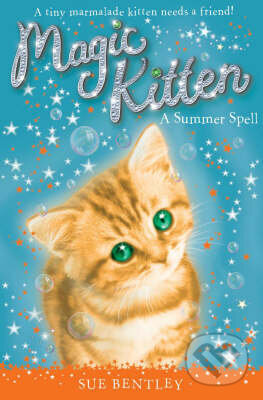 Kniha: Magic Kitten: A Summer Spell (Sue Bentley). Penguin Books, 2006 Kniha: Magic Kitten: A Summer Spell (Sue Bentley). Penguin Books, 2006