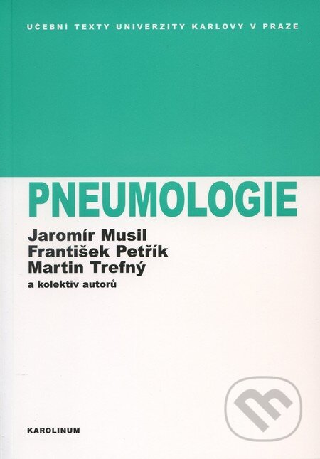 Kniha: Pneumologie (František Petřík, Jaromír Musil, Martin Trefný a kolektiv). Karolinum, 2007 Kniha: Pneumologie (František Petřík, Jaromír Musil, Martin Trefný a kolektiv). Karolinum, 2007