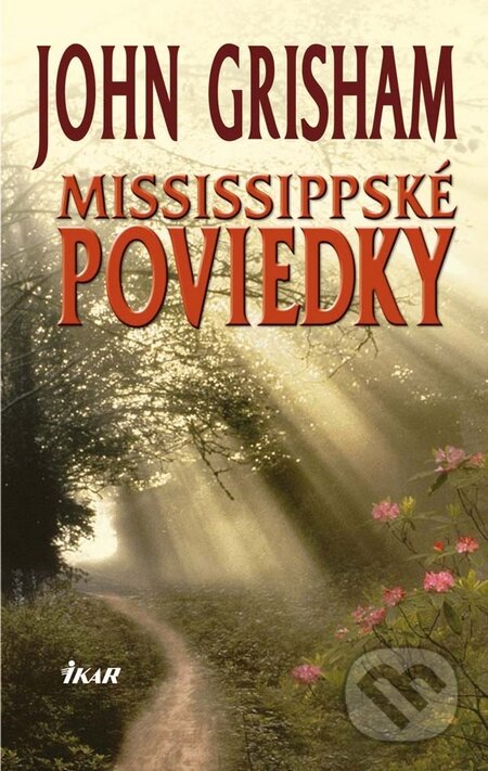 Kniha: Mississippské poviedky (John Grisham), 2010 Kniha: Mississippské poviedky (John Grisham), 2010