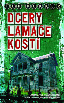 Kniha: Dcery Lamače kostí (Ted Dekker). Metafora, 2010 Kniha: Dcery Lamače kostí (Ted Dekker). Metafora, 2010