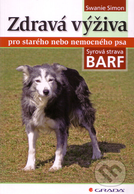 Kniha: Zdravá výživa pro starého nebo nemocného psa (Swanie Simon). Grada, 2010 Kniha: Zdravá výživa pro starého nebo nemocného psa (Swanie Simon). Grada, 2010