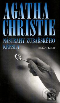Kniha: Nástrahy zubařského křesla (Agatha Christie). Knižní klub, 2010 Kniha: Nástrahy zubařského křesla (Agatha Christie). Knižní klub, 2010