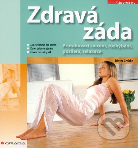 Kniha: Zdravá záda (Dieter Grabbe). Grada, 2010 Kniha: Zdravá záda (Dieter Grabbe). Grada, 2010