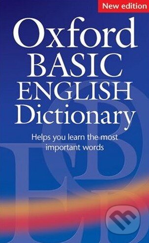 Kniha: Oxford Basic English Dictionary (Oxford University Press). Oxford University Press, 2006 Kniha: Oxford Basic English Dictionary (Oxford University Press). Oxford University Press, 2006