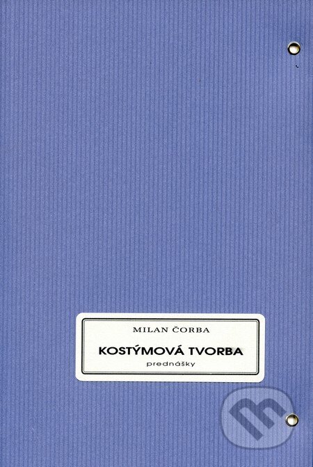 Kniha: Kostýmová tvorba (Milan Čorba). Divadelný ústav, 2009 Kniha: Kostýmová tvorba (Milan Čorba). Divadelný ústav, 2009