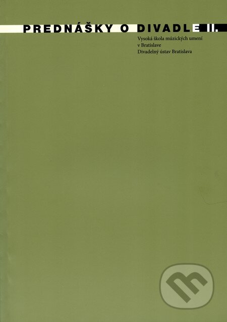 Kniha: Prednášky o divadle II. (Divadelný ústav). Divadelný ústav, 2009 Kniha: Prednášky o divadle II. (Divadelný ústav). Divadelný ústav, 2009