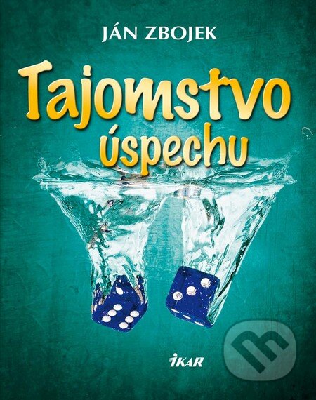 Kniha: Tajomstvo úspechu (Ján Zbojek). Ikar, 2010 Kniha: Tajomstvo úspechu (Ján Zbojek). Ikar, 2010