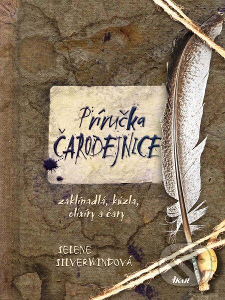 Kniha: Príručka čarodejnice (Selene Silverwindová). Ikar, 2010 Kniha: Príručka čarodejnice (Selene Silverwindová). Ikar, 2010
