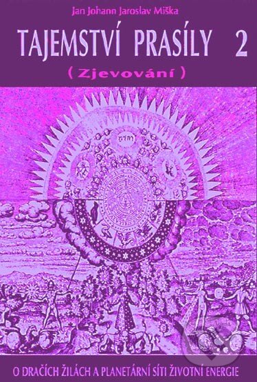 Kniha: Tajemství prasíly 2 (Zjevování) (Jan Johann Jaroslav Miška). CAD PRESS, 2010 Kniha: Tajemství prasíly 2 (Zjevování) (Jan Johann Jaroslav Miška). CAD PRESS, 2010