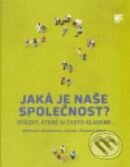 Kniha: Jaká je naše společnost (Hana Mříková a kolektív). SLON, 2010 Kniha: Jaká je naše společnost (Hana Mříková a kolektív). SLON, 2010