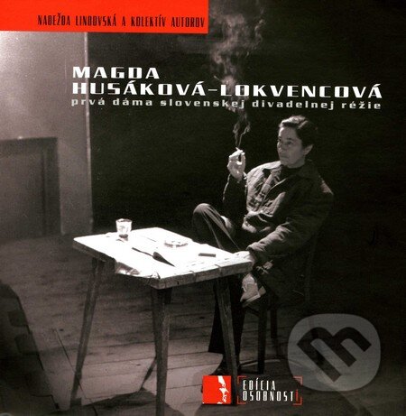 Kniha: Magda Husáková-Lokvencová (Nadežda Lindovská a kolektív). Divadelný ústav, 2008 Kniha: Magda Husáková-Lokvencová (Nadežda Lindovská a kolektív). Divadelný ústav, 2008