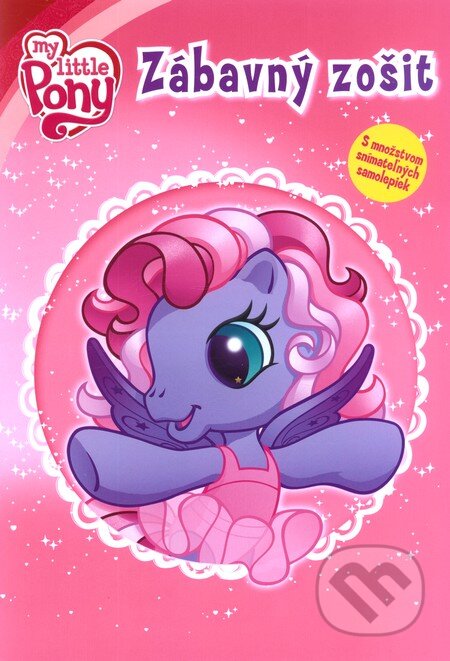 My Little Pony: Zábavný zošit (Egmont SK). Egmont SK, 2010 My Little Pony: Zábavný zošit (Egmont SK). Egmont SK, 2010