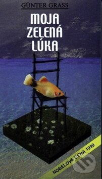 Kniha: Moja zelená lúka (Günter Grass). Vydavateľstvo Spolku slovenských spisovateľov Kniha: Moja zelená lúka (Günter Grass). Vydavateľstvo Spolku slovenských spisovateľov