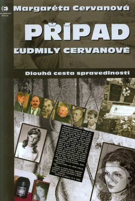 Kniha: Případ Ľudmily Cervanové (Margaréta Cervanová). Epocha, 2010 Kniha: Případ Ľudmily Cervanové (Margaréta Cervanová). Epocha, 2010