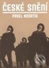 Kniha: České snění (Pavel Kosatík). Torst, 2010 Kniha: České snění (Pavel Kosatík). Torst, 2010