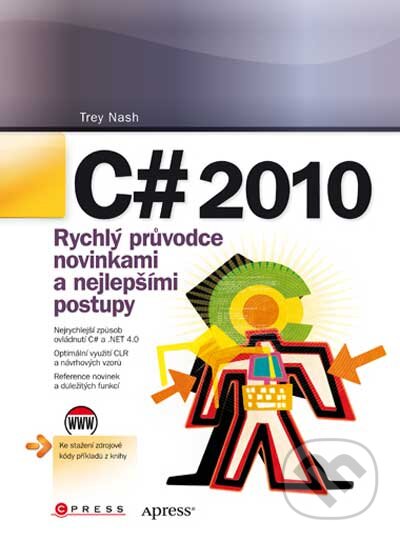 Kniha: C# 2010 (Trey Nash). CPRESS, 2010 Kniha: C# 2010 (Trey Nash). CPRESS, 2010