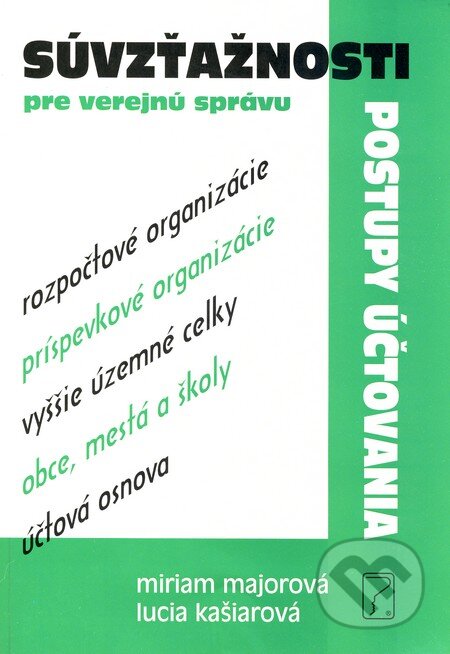 Kniha: Súvzťažnosti pre verejnú správu (Lucia Kašiarová a Miriam Majorová). Poradca s.r.o., 2010 Kniha: Súvzťažnosti pre verejnú správu (Lucia Kašiarová a Miriam Majorová). Poradca s.r.o., 2010
